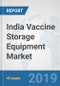 India Vaccine Storage Equipment Market: Prospects, Trends Analysis, Market Size and Forecasts up to 2024 - Product Thumbnail Image