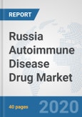 Russia Autoimmune Disease Drug Market: Prospects, Trends Analysis, Market Size and Forecasts up to 2025- Product Image