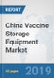 China Vaccine Storage Equipment Market: Prospects, Trends Analysis, Market Size and Forecasts up to 2024 - Product Thumbnail Image