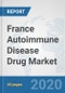 France Autoimmune Disease Drug Market: Prospects, Trends Analysis, Market Size and Forecasts up to 2025 - Product Thumbnail Image