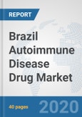 Brazil Autoimmune Disease Drug Market: Prospects, Trends Analysis, Market Size and Forecasts up to 2025- Product Image