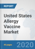 United States Allergy Vaccine Market: Prospects, Trends Analysis, Market Size and Forecasts up to 2025- Product Image