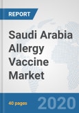 Saudi Arabia Allergy Vaccine Market: Prospects, Trends Analysis, Market Size and Forecasts up to 2025- Product Image