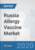 Russia Allergy Vaccine Market: Prospects, Trends Analysis, Market Size and Forecasts up to 2025- Product Image