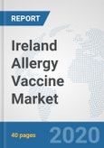 Ireland Allergy Vaccine Market: Prospects, Trends Analysis, Market Size and Forecasts up to 2025- Product Image