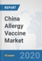 China Allergy Vaccine Market: Prospects, Trends Analysis, Market Size and Forecasts up to 2025 - Product Thumbnail Image
