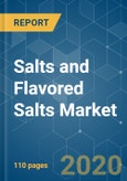 Salts and Flavored Salts Market - Growth, Trend and Forecast (2020 - 2025)- Product Image