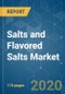 Salts and Flavored Salts Market - Growth, Trend and Forecast (2020 - 2025) - Product Image