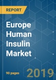 Europe Human Insulin Market - Growth, Trends, and Forecast (2019 - 2024)- Product Image