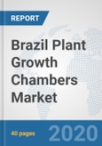 Brazil Plant Growth Chambers Market: Prospects, Trends Analysis, Market Size and Forecasts up to 2025- Product Image