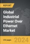 Industrial Power Over Ethernet - Global Strategic Business Report - Product Image