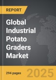 Industrial Potato Graders - Global Strategic Business Report- Product Image