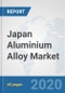 Japan Aluminium Alloy Market: Prospects, Trends Analysis, Market Size and Forecasts up to 2025 - Product Thumbnail Image