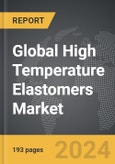 High Temperature Elastomers - Global Strategic Business Report- Product Image