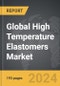 High Temperature Elastomers - Global Strategic Business Report - Product Image