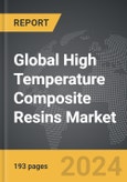 High Temperature Composite Resins - Global Strategic Business Report- Product Image