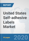 United States Self-adhesive Labels Market: Prospects, Trends Analysis, Market Size and Forecasts up to 2025- Product Image