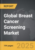 Breast Cancer Screening - Global Strategic Business Report- Product Image