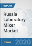 Russia Laboratory Mixer Market: Prospects, Trends Analysis, Market Size and Forecasts up to 2025- Product Image