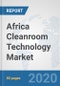 Africa Cleanroom Technology Market: Prospects, Trends Analysis, Market Size and Forecasts up to 2025 - Product Thumbnail Image