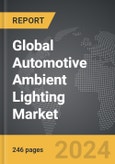 Automotive Ambient Lighting - Global Strategic Business Report- Product Image