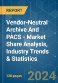 Vendor-Neutral Archive (VNA) And PACS - Market Share Analysis, Industry Trends & Statistics, Growth Forecasts 2019 - 2029- Product Image