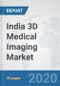India 3D Medical Imaging Market: Prospects, Trends Analysis, Market Size and Forecasts up to 2025 - Product Thumbnail Image