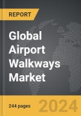 Airport Walkways - Global Strategic Business Report- Product Image