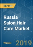 Russia Salon Hair Care Market - Growth, Trends and Forecast (2019 - 2024)- Product Image