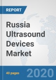 Russia Ultrasound Devices Market: Prospects, Trends Analysis, Market Size and Forecasts up to 2025- Product Image