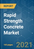 Rapid Strength Concrete Market - Growth, Trends, COVID-19 Impact, and Forecasts (2021 - 2026)- Product Image