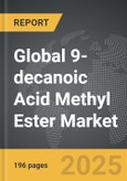 9-decanoic Acid Methyl Ester - Global Strategic Business Report- Product Image