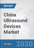 China Ultrasound Devices Market: Prospects, Trends Analysis, Market Size and Forecasts up to 2025- Product Image