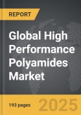 High Performance Polyamides - Global Strategic Business Report- Product Image