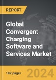 Convergent Charging Software and Services - Global Strategic Business Report- Product Image