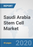 Saudi Arabia Stem Cell Market: Prospects, Trends Analysis, Market Size and Forecasts up to 2025- Product Image