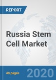 Russia Stem Cell Market: Prospects, Trends Analysis, Market Size and Forecasts up to 2025- Product Image