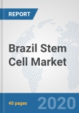 Brazil Stem Cell Market: Prospects, Trends Analysis, Market Size and Forecasts up to 2025- Product Image