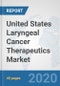 United States Laryngeal Cancer Therapeutics Market: Prospects, Trends Analysis, Market Size and Forecasts up to 2025 - Product Thumbnail Image