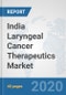 India Laryngeal Cancer Therapeutics Market: Prospects, Trends Analysis, Market Size and Forecasts up to 2025 - Product Thumbnail Image