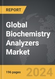 Biochemistry Analyzers - Global Strategic Business Report- Product Image
