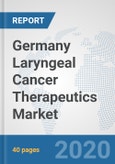 Germany Laryngeal Cancer Therapeutics Market: Prospects, Trends Analysis, Market Size and Forecasts up to 2025- Product Image