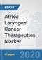 Africa Laryngeal Cancer Therapeutics Market: Prospects, Trends Analysis, Market Size and Forecasts up to 2025 - Product Thumbnail Image