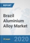 Brazil Aluminium Alloy Market: Prospects, Trends Analysis, Market Size and Forecasts up to 2025 - Product Thumbnail Image