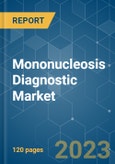 Mononucleosis Diagnostic Market - Growth, Trends, COVID-19 Impact, and Forecasts (2023 - 2028)- Product Image