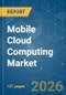 Mobile Cloud Computing - Market Share Analysis, Industry Trends & Statistics, Growth Forecasts (2026-2031) - Product Thumbnail Image
