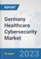 Germany Healthcare Cybersecurity Market: Prospects, Trends Analysis, Market Size and Forecasts up to 2030 - Product Image