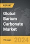 Barium Carbonate - Global Strategic Business Report - Product Thumbnail Image
