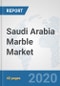 Saudi Arabia Marble Market: Prospects, Trends Analysis, Market Size and Forecasts up to 2025 - Product Thumbnail Image