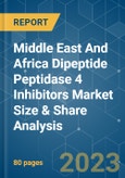 Middle East And Africa Dipeptide Peptidase 4 (DPP-4) Inhibitors Market Size & Share Analysis - Growth Trends & Forecasts (2023 - 2028)- Product Image
